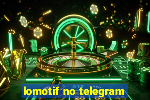 lomotif no telegram